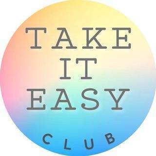 TAKE IT EASY club